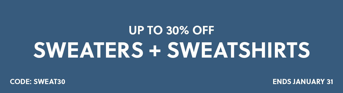 Up to 30% off Sweaters + Sweatshirts