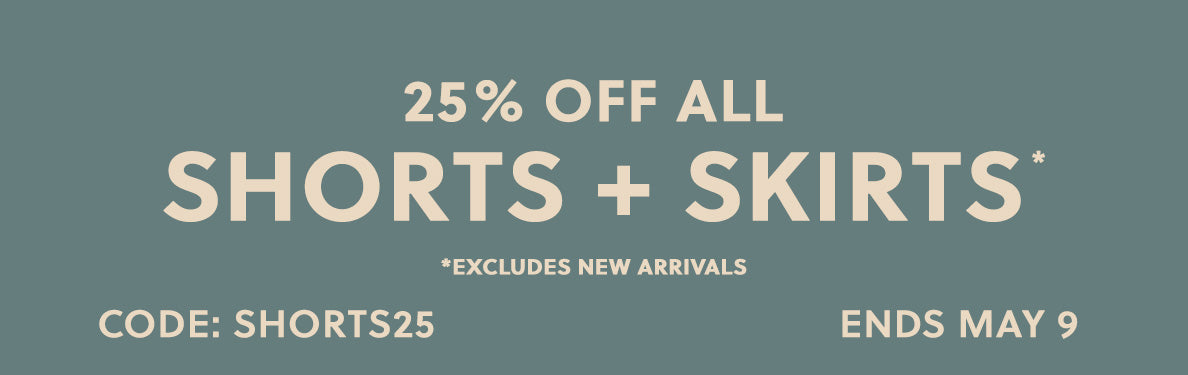 25% off all Shorts & Skirts