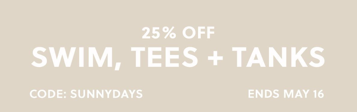 25% off Swim, Tees & Tanks